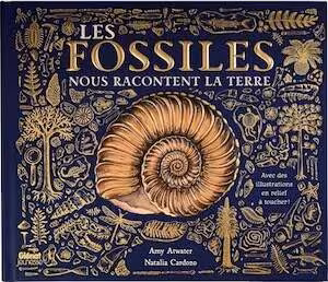 Les Fossiles nous racontent la Terre, 2025, 24 p. Livre Jeunesse à partir de 7 ans.
