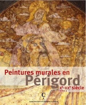 Peintures murales en Périgord (Xe-XXe siècle). Tome 2, 2025, 176 p., 100 ill.