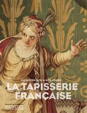 La tapisserie française du Moyen Âge à nos jours, 2025, 352 p.