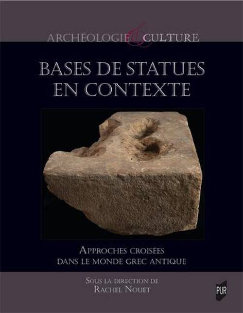 Bases de statues en contexte. Approches croisées dans le monde grec antique, 2025, 224 p.