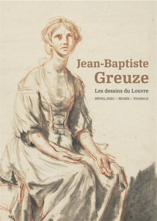 Jean-Baptiste Greuze. Les dessins du Louvre. Hôtel-Dieu - Musée - Tournus, 2025, 80 p.