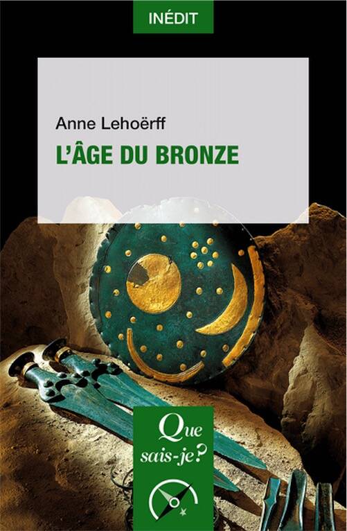 L'Âge du bronze, (Que sais-je ?), 2025, 128 p.