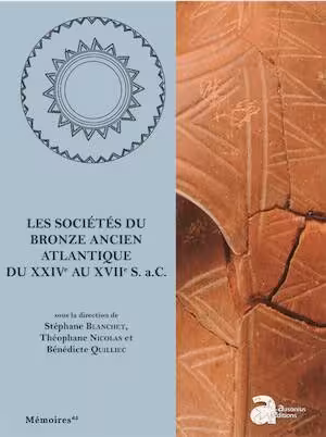 Les sociétés du bronze ancien atlantique du XXIVe au XVIIe s. a.C., (Mémoire Ausonius 65), 2025, 730 p.