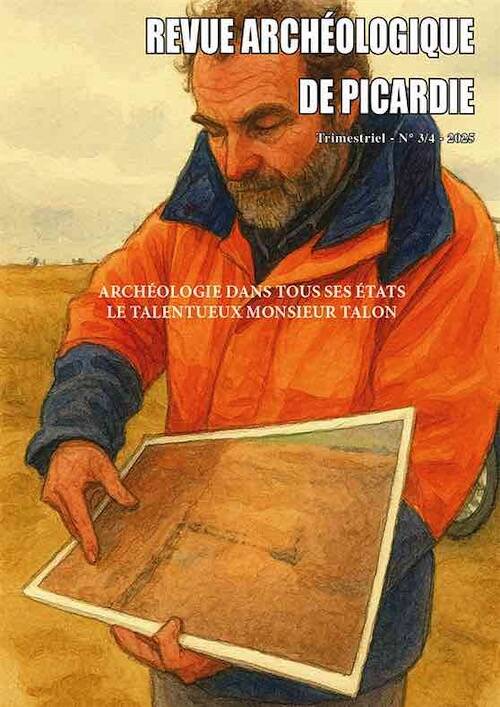 n°3-4, 2025. Archéologie dans tous ses états. Le talentueux Monsieur Talon.