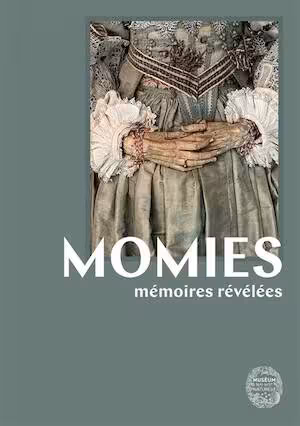 Momies. Mémoires révélées, (cat. expo. musée de l'Homme, Paris, nov. 2025 – mai 2026), 2025, 240 p.