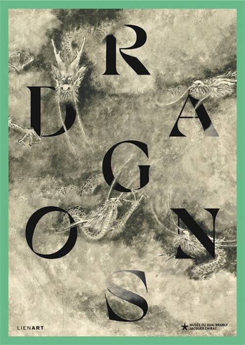 Dragons, (cat. expo. musée du quai Branly – Jacques Chirac, Paris, nov. 2025 - mars 2026), 2025, 112 p.