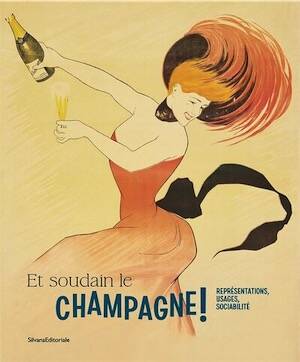 Et soudain le champagne ! Représentations, usages et sociabilité, (cat. expo.  musée du vin de Champagne et d'Archéologie régionale, Epernay, oct. 2025 - avr. 2026), 2025, 160 p., 150 ill.