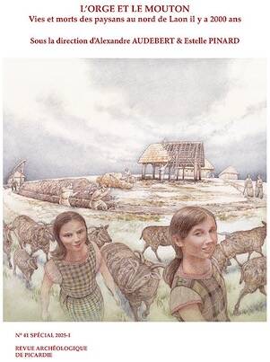 L'orge et le mouton. Vies et morts des paysans au nord de Laon il y a 2000 ans, (Supplément n°41 à la RAP 2025-1), 2025, 344 p.