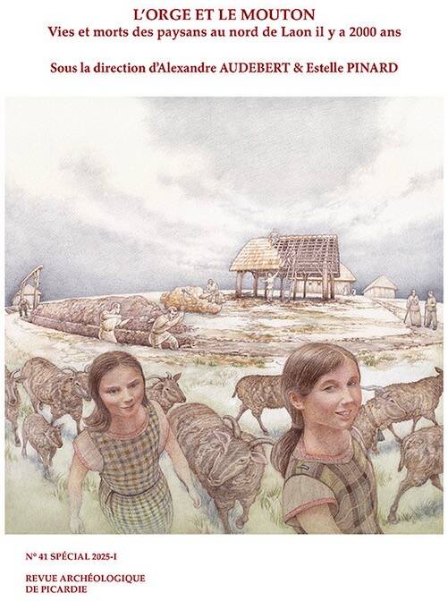 L'orge et le mouton. Vies et morts des paysans au nord de Laon il y a 2000 ans, (Supplément n°41 à la RAP 2025-1), 2025, 344 p.