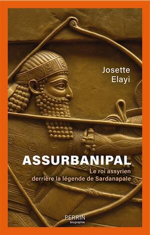 Assurbanipal. Le roi assyrien derrière la légende de Sardanapale, 2026, 320 p.