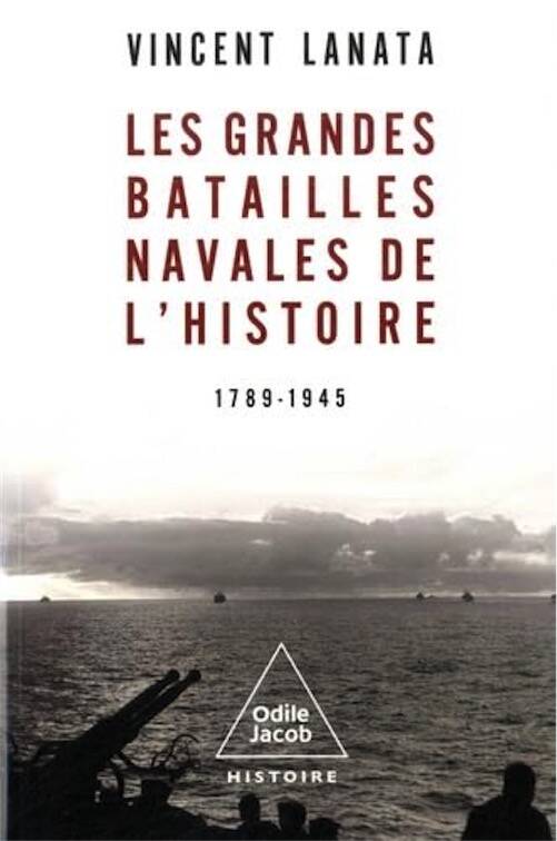 Les grandes batailles navales de l'Histoire. 1789-1945, 2026, 304 p.