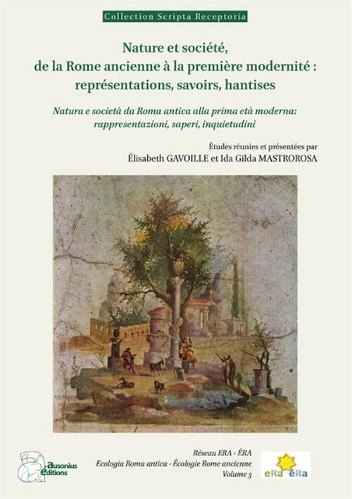 Nature et société, de la Rome ancienne à la première modernité : représentations, savoirs, hantises. Natura e società da Roma antica alla prima età moderna, 2026, 294 p.