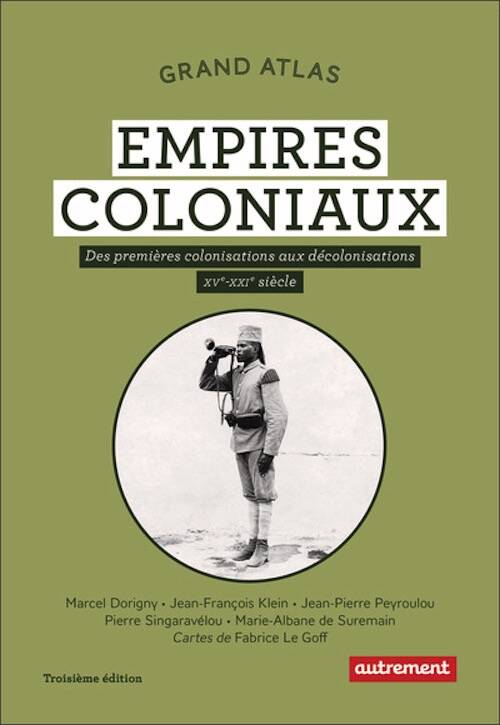 Grand Atlas des empires coloniaux. Des premières colonisations aux décolonisations (XVe-XXIe siècle), 2026, 288 p.
