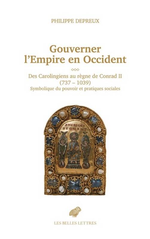 Gouverner l'Empire en Occident des Carolingiens au règne de Conrad II (737-1039). Symbolique du pouvoir et pratiques sociales, 2025, 322 p.