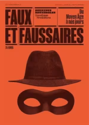 Faux et faussaires du Moyen Âge à nos jours, (cat. expo. Musée des Archives nationales, Paris, oct. 2025-févr. 2026), 2025, 224 p.