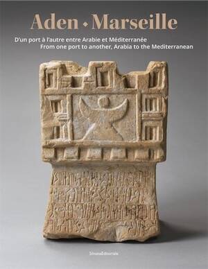 Aden-Marseille. D'un port à l'autre entre Arabie et Méditerranée, 2026, 272 p.