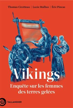 Vikings. Enquête sur les femmes des terres gelées, 2026, 240 p.