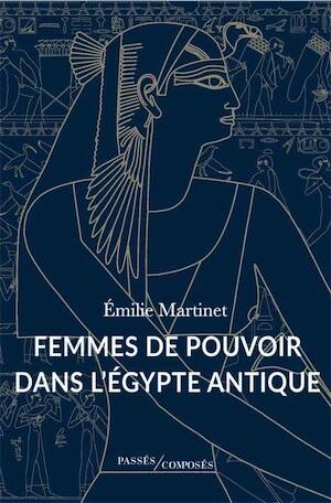 Femmes de pouvoir dans l'Égypte antique, 2026, 256 p.