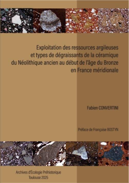 Exploitation des ressources argileuses et types de dégraissant de la céramique du Néolithique ancien au début de l'âge du Bronze en France méridionale, 2025, 427 p.