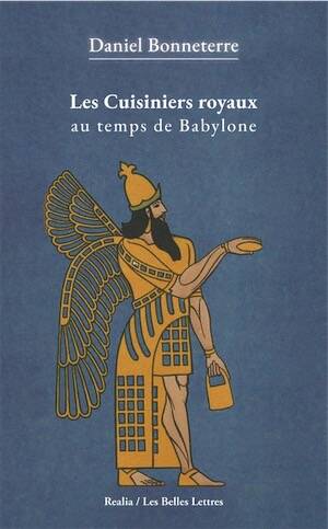 Les cuisiniers royaux au temps de Babylone (vers 1750 avant J.-C.), 2026, 272 p.