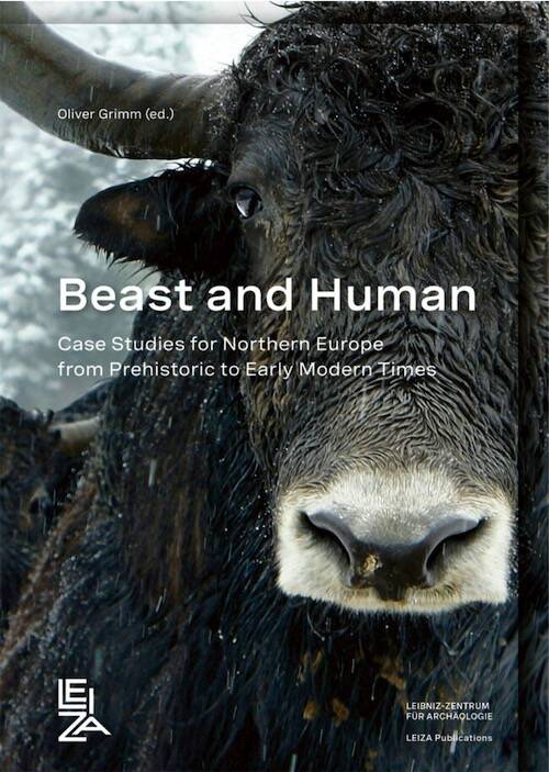 Beast and Human. Case Studies for Northern Europe from Prehistoric to Early Modern Times, (Papers from a session at the Annual Meeting of the European Association of Archaeologists Kiel, September 2021), 2025, 242 p.