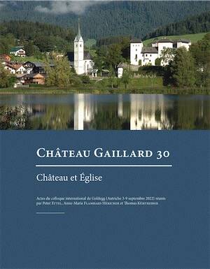 30, 2026. Château et Église - Actes du colloque international de Goldegg (Autriche 3-9 septembre 2022).