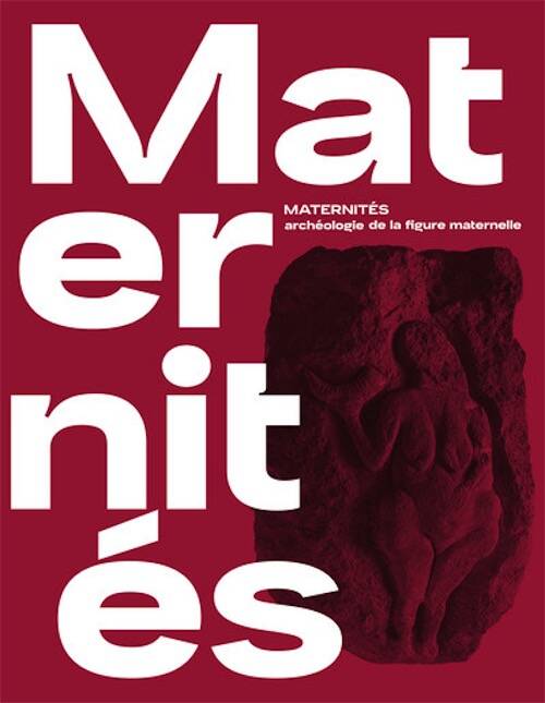 Maternités, archéologie de la figure maternelle, 2026, 80 p.