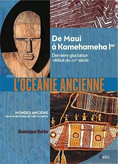 L'Océanie ancienne. De Maui à Kamehameha Ier. Dernière glaciation-début du XIXe siècle, 2026, 800 p.