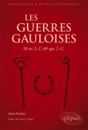 Les Guerres Gauloises 58 av. J.C. - 69 apr. J.C., 2026, 358 p.