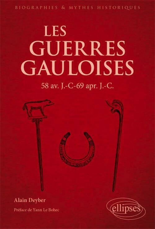 Les Guerres Gauloises 58 av. J.C. - 69 apr. J.C., 2026, 358 p.