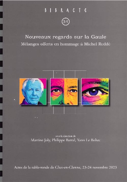 Nouveaux regards sur la Gaule. Mélanges offerts en hommage à Michel Reddé, (Bibracte 34), 2026, 407 p.