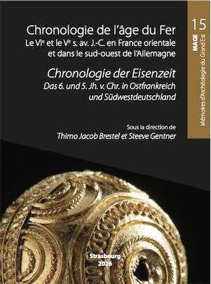 Chronologie de l'âge du Fer. Le VIe et le Ve s. av. J.-C. en France orientale et dans le sud-ouest de l'Allemagne / Chronologie der Eisenzeit. Das 6. und 5. Jh. v. Chr. in Ostfrankreich und Südwestdeutschland, (MAGE 15), 2026, 298 p.