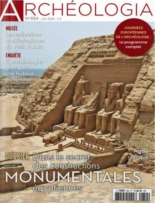 n°654, juin 2026. Dossier : Dans le secret des constructions monumentales égyptiennes.
