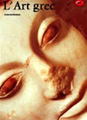 ÉPUISÉ - L'Art grec, 5e éd. 2002, 252 p., 250 ill. dt 30 coul.