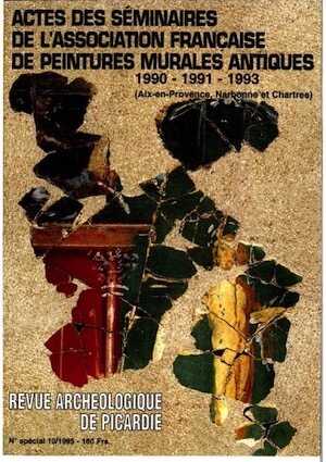 Actes des séminaires de l'Association Françaises de Peintures Murales Antiques - l'AFPMA (1990-1991-1993) (Aix-en-Provence, Narbonne et Chartres), (N° spécial 10-1995 de la Rev. Arch. de Picardie), 292 p., nbr. ill., 8 pl. coul.