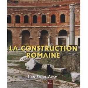 VOIR 8E ÉDITION RÉFÉRENCE 55586 - La Construction romaine. Matériaux et techniques, 2011, 6e éd.