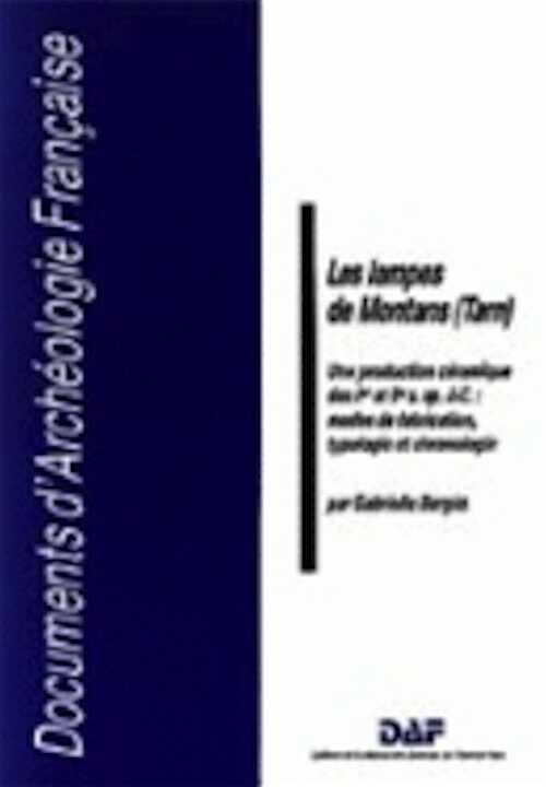 Les Lampes de Montans (Tarn). Une production céramique des Ier et IIe s. ap. J.C.: modes de fabrication, typologie et chronologie (DAF 21), 1989, 128 p., 54 fig.