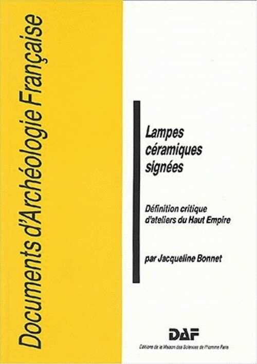 Lampes céramiques signées. Définition critique d'ateliers du Haut Empire (DAF 13), 1988, 224 p., 65 fig., 17 tabl.