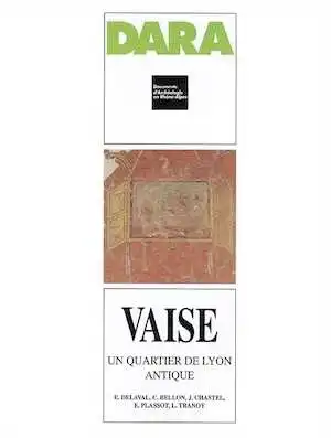 Vaise, un quartier de Lyon antique (DARA 11), 1995, 292 p., 230 ill.