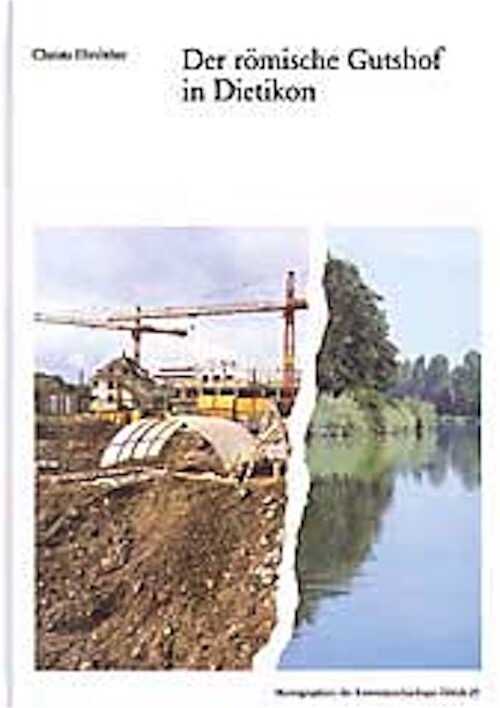 Der römische Gutshof in Dietikon (Monog. der Kantonsarch. Zürich, 25) 1995, 440 p.