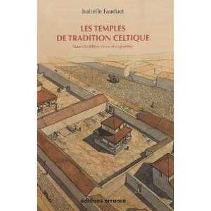 Les Temples de tradition celtique en Gaule romaine, 2010, 2e éd.