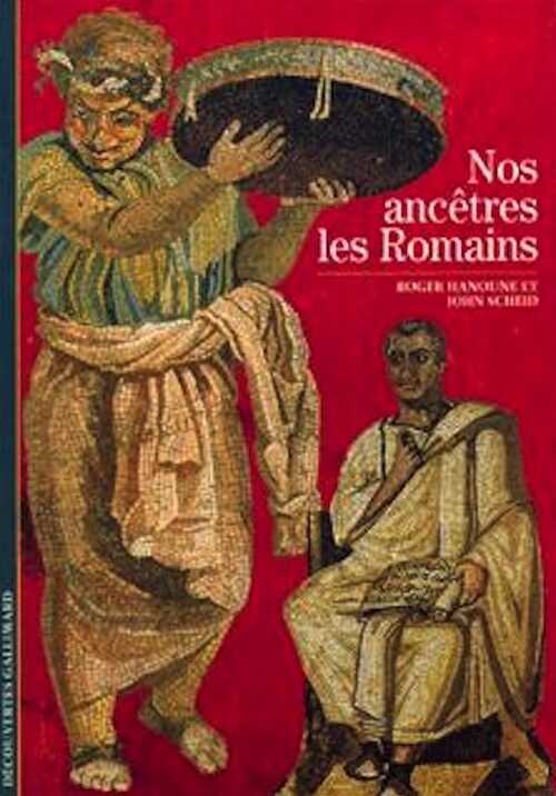 Nos Ancêtres les Romains (Coll. Découvertes), 1995, 176 p., nbr. ill. n. et bl. et coul.