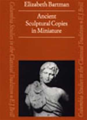 Ancient Sculptural Copies in Miniature, 1992. 