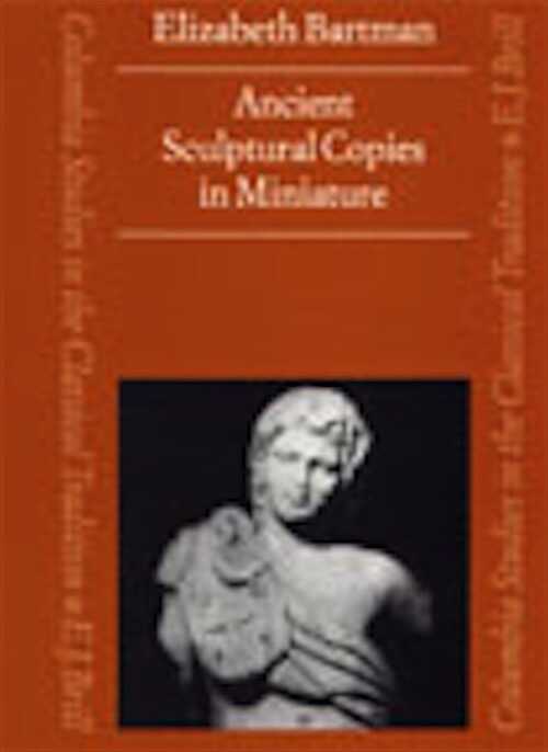 Ancient Sculptural Copies in Miniature, 1992.